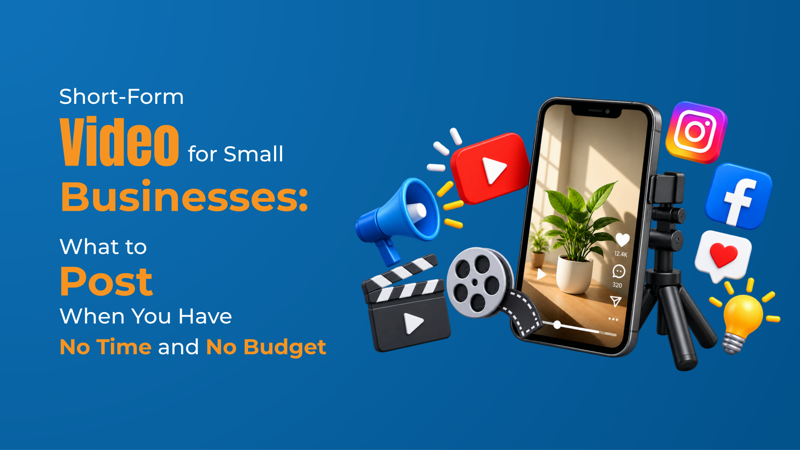 You are currently viewing Short-Form Video for Small Businesses: What to Post When You Have No Time and No Budget